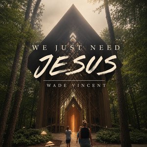 We Just Need Jesus cover artwork