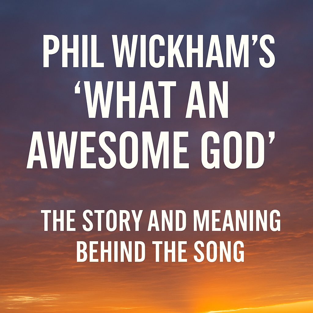 Phil Wickham Awesome God